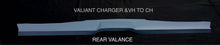MADE TO FIT VALIANT VH TO CM  CHARGER REAR VALANCE/BEAVER