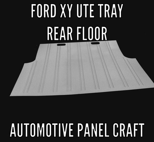 FITS FORD CUSTOM XY UTE TRAY REAR FLOOR PANEL