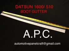 SUITS A DATSUN 1600/510 CUSTOM MADE REAR OF BOOT GUTTER