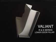 MADE TO FIT VALIANT R & S SERIES LOWER DOOR PILLAR